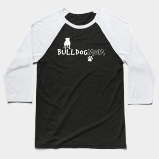 Bulldog Mom For Dog Lover Baseball T-Shirt